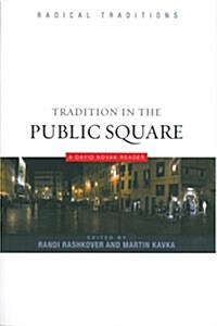 Tradition in the Public Square : A David Novak Reader (Paperback)