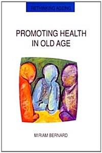 Promoting Health In Old Age (Paperback)