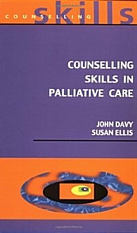 Counselling Skills In Palliative Care (Paperback)
