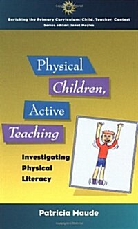 Physical Children, Active Teaching (Paperback)