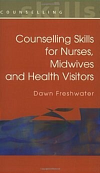 Counselling Skills for Nurses, Midwives and Health Visitors (Paperback)