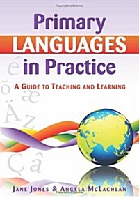 Primary Languages in Practice: A Guide to Teaching and Learning (Paperback)