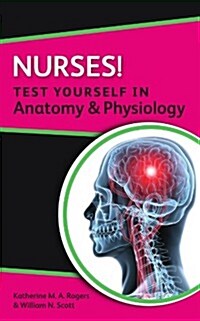 Nurses! Test yourself in Anatomy and Physiology (Paperback)