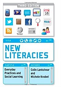 New Literacies: Everyday Practices and Social Learning (Paperback, 3 ed)