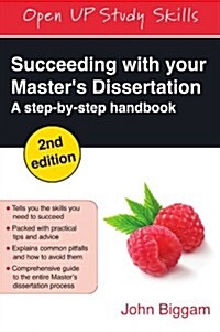 Succeeding with Your Masters Dissertation: A Step-By-Step Handbook (Paperback)