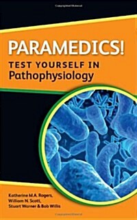 Paramedics! Test Yourself in Pathophysiology (Paperback)