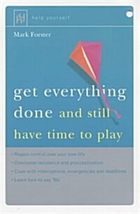 Get Everything Done : And Still Have Time to Play (Paperback)