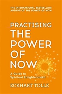 Practising the Power of Now : Meditations, Exercises and Core Teachings from the Power of Now (Paperback)