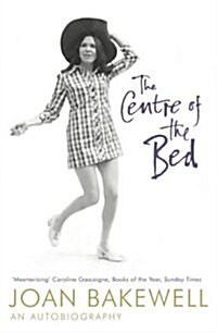 The Centre of the Bed: An Autobiography (Paperback)