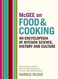 McGee on Food and Cooking: An Encyclopedia of Kitchen Science, History and Culture (Hardcover)