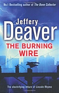 The Burning Wire : Lincoln Rhyme Book 9 (Paperback)