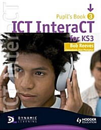 ICT InteraCT for Key Stage 3 Pupils Book 3 (Paperback)