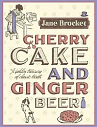 Cherry Cake and Ginger Beer (Hardcover)