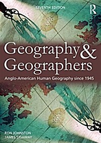 Geography and Geographers : Anglo-American human geography since 1945 (Paperback, 7 ed)