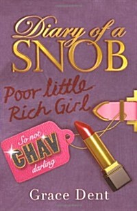 Diary of a Snob: Poor Little Rich Girl : Book 1 (Paperback)