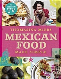 Mexican Food Made Simple (Hardcover)