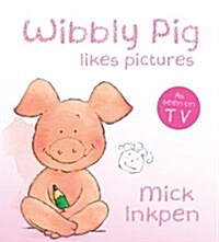 Wibbly Pig Makes Pictures Board Book (Board Book)