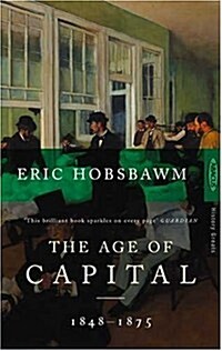 The Age of Capital : 1848-1875 (Paperback)