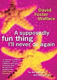 A Supposedly Fun Thing Ill Never Do Again (Paperback)