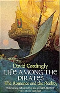 Life Among the Pirates : The Romance and the Reality (Paperback)