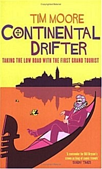 Continental Drifter : Taking the Low Road with the First Grand Tourist (Paperback)