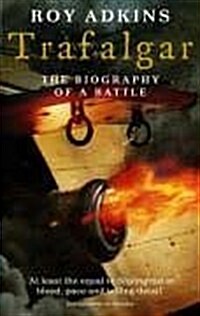 Trafalgar : The Biography of a Battle (Paperback)