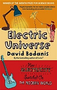 Electric Universe : How Electricity Switched on the Modern World (Paperback)