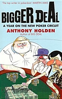 Bigger Deal : A Year on the New Poker Circuit (Paperback)