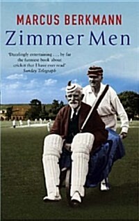 Zimmer Men : The Trials and Tribulations of the Ageing Cricketer (Paperback)