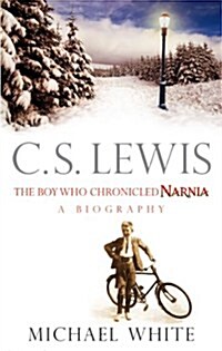 C S Lewis : The Boy Who Chronicled Narnia (Paperback)