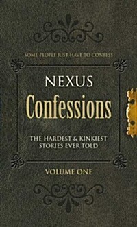 Nexus Confessions: Volume One (Paperback)