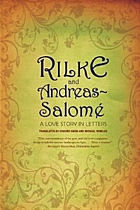Rilke and Andreas-Salom? A Love Story in Letters (Paperback)
