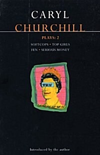 Churchill Plays: 2 : Softcops; Top Girls; Fen; Serious Money (Paperback)
