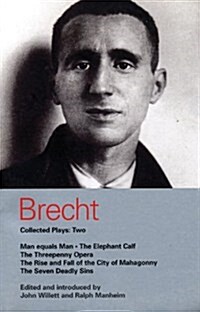 Brecht Collected Plays: 2 : Man Equals Man; Elephant Calf; Threepenny Opera; Mahagonny; Seven Deadly Sins (Paperback)