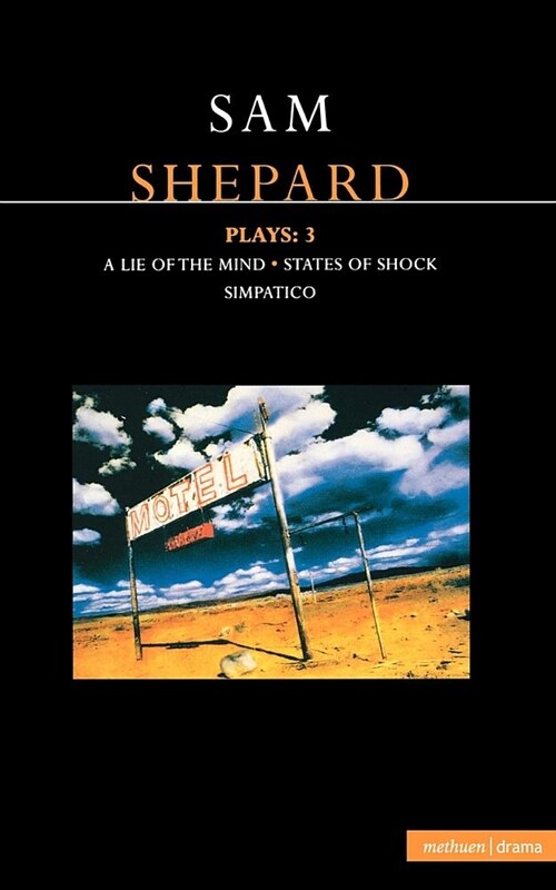Shepard Plays: 3 : A Lie of the Mind; States of Shock; Simpatico (Paperback)