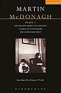 McDonagh Plays: 1 : The Beauty Queen of Leenane; A Skull in Connemara; The Lonesome West (Paperback)
