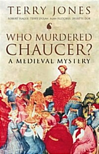Who Murdered Chaucer? : A Medieval Mystery (Hardcover)