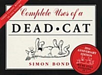 Complete Uses of a Dead Cat (Paperback, Anniversary edition)