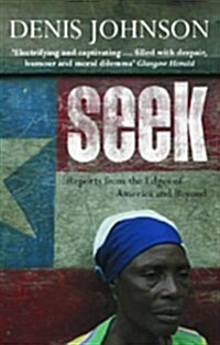 Seek : Reports from the Edges of America and Beyond (Paperback, New ed)