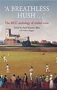 A Breathless Hush... : The MCC Anthology of Cricket Verse (Paperback)