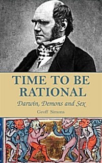 Time to be Rational : Darwin, Demons and Sex (Paperback)