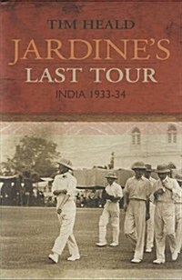Jardines Last Tour : India 1933-34 (Hardcover)