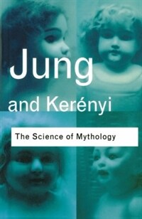 The Science of Mythology : Essays on the Myth of the Divine Child and the Mysteries of Eleusis (Paperback, 2 ed)