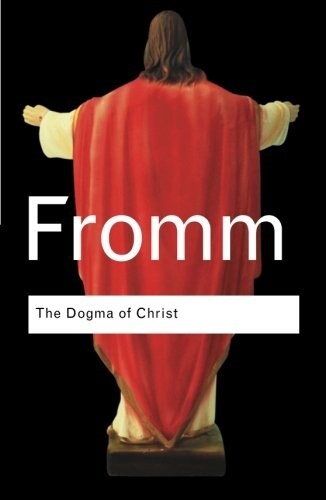 The Dogma of Christ : And Other Essays on Religion, Psychology and Culture (Paperback, 2 ed)