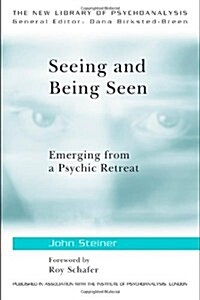 Seeing and Being Seen : Emerging from a Psychic Retreat (Paperback)