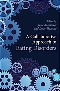A Collaborative Approach to Eating Disorders (Paperback)