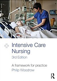 Intensive Care Nursing : A Framework for Practice (Paperback, 3 New edition)