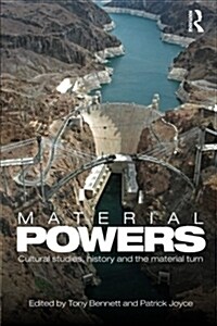 Material Powers : Cultural Studies, History and the Material Turn (Paperback)