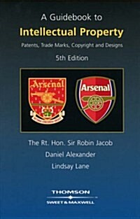 A Guidebook to Intellectual Property : Patents, Trade Marks, Copyright and Designs (Paperback, 5 ed)