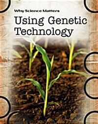 Using Genetic Technology (Hardcover)